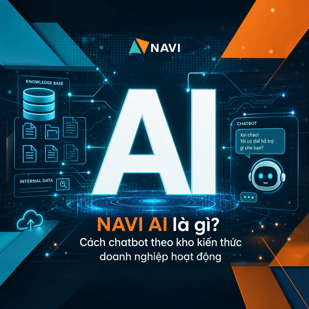 NAVI AI là gì? Cách chatbot theo kho kiến thức doanh nghiệp hoạt động